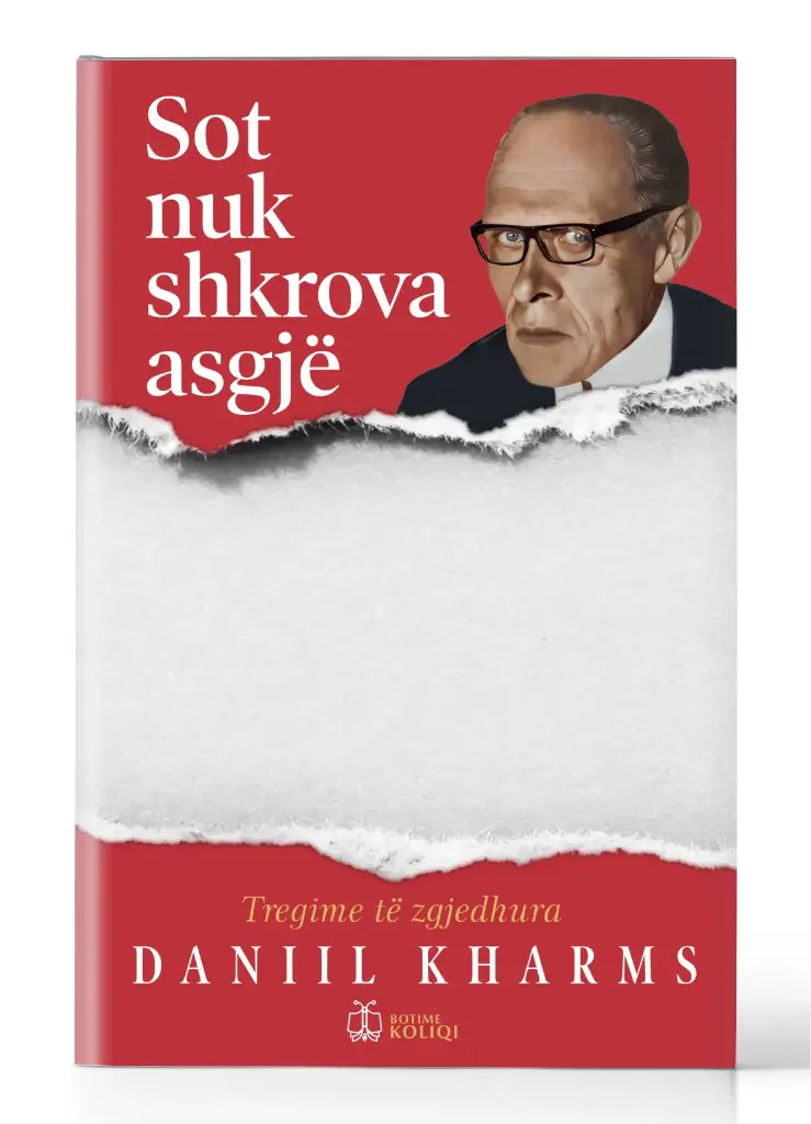 Sot nuk shkrova asgjë | DANIIL KHARMS