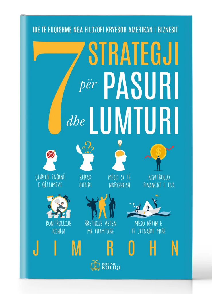 7 Strategji për Pasuri dhe Lumturi | JIM ROHN