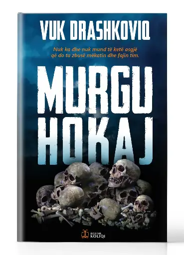 Murgu Hokaj | VUK DRASHKOVIQ